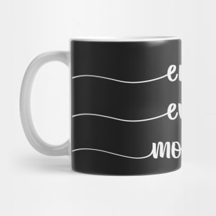 enjoy every moment Mug